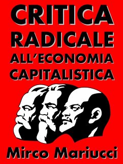 Critica radicale all'economia capitalistica (eBook, ePUB) - Mariucci, Mirco