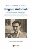 Diario di guerra 1943.45 del sermidese Regolo Antonioli (eBook, PDF)