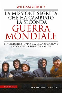 La missione segreta che ha cambiato la Seconda guerra mondiale (eBook, ePUB) - Geroux, William