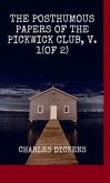 The Posthumous Papers of the Pickwick Club, v. 1(of 2) (eBook, ePUB)