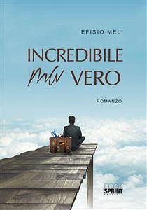 Incredibile ma vero (eBook, ePUB) - Meli, Efisio