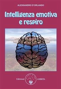 Intelligenza emotiva e respiro (eBook, ePUB) - D’Orlando, Alessandro