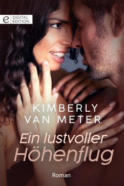 Ein lustvoller Höhenflug (eBook, ePUB) - Van Meter, Kimberly