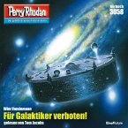 Für Galaktiker verboten! / Perry Rhodan-Zyklus &quote;Mythos&quote; Bd.3058 (MP3-Download)