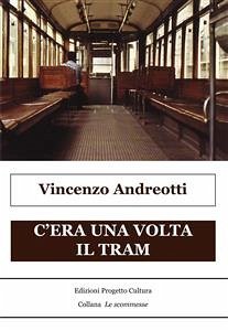 C'era una volta un tram (eBook, ePUB) - Andreotti, Vincenzo