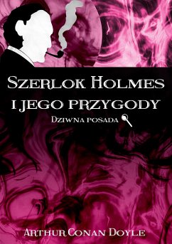 Szerlok Holmes i jego przygody. Dziwna posada (eBook, ePUB) - Conan Doyle, Arthur Szerlok Holmes i jego przygody. Dziwna posada (eBook, ePUB) - Conan Doyle, Arthur
