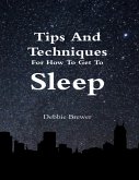 Tips and Techniques for How to Get to Sleep (eBook, ePUB)