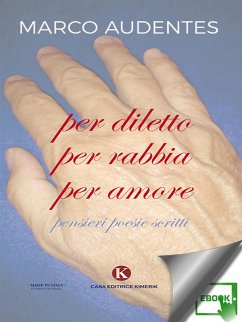 per diletto per rabbia per amore (eBook, ePUB) - Audentes, Marco