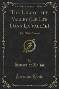 The Lily of the Valley (Le Lys Dans La Vallée) (eBook, PDF) - de Balzac, Honoré
