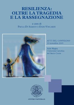 Resilienza: oltre la tragedia e la rassegnazione (eBook, PDF) - Di Sabato, Paola; Viscardi, Enzo