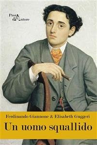 Un uomo squallido (eBook, ePUB) - Giannone e Elisabeth Guggeri, Ferdinando