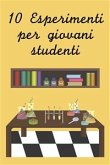 Dieci esperimenti per giovani studenti (eBook, ePUB)