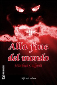 Alla fine del mondo (eBook, ePUB) - Ciuffardi, Gianluca