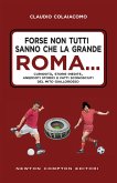 Forse non tutti sanno che la grande Roma… (eBook, ePUB)