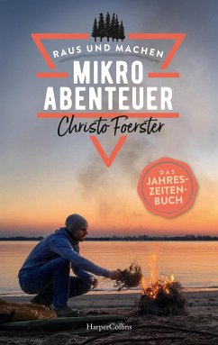 Mikroabenteuer - Das Jahreszeitenbuch / Raus und machen! Bd.3 (eBook, ePUB) - Foerster, Christo