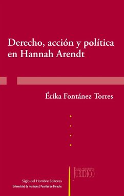 Derecho, acción y política en Hannah Arendt (eBook, PDF) - Fontánez Torres, Érika