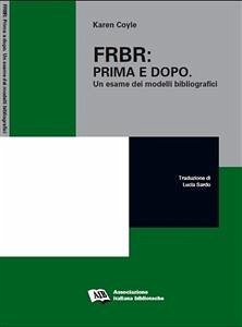 FRBR: prima e dopo (eBook, ePUB) - Coyle, Karen; Sardo, Lucia