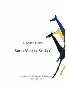 Sono Mattia, Scala C (eBook, ePUB) - Piazzi, Alberto