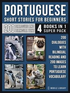 Portuguese Short Stories For Beginners (4 Books in 1 Super Pack) (eBook, ePUB) - Library, Mobile