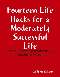 Cover Fourteen Life Hacks for a Moderately Successful Life: How I Became a Moderately Successful Writer (eBook, ePUB)