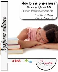 Genitori in prima linea. Aiutare un figlio con DSA (eBook, ePUB) - Di Maria e Aurora Ranfagna, Rossella