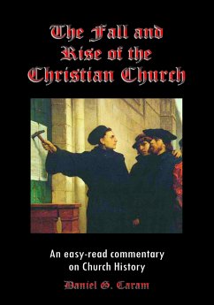 The Fall and Rise of the Christian Church (eBook, ePUB) - Daniel G. Caram, Rev.