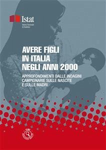 Avere figli in Italia negli anni 2000 (eBook, PDF) - Istat
