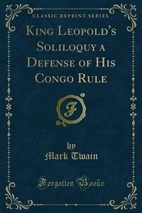 King Leopold's Soliloquy a Defense of His Congo Rule (eBook, PDF)