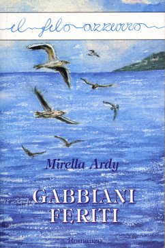 Gabbiani feriti (eBook, ePUB) - Ardy, Mirella