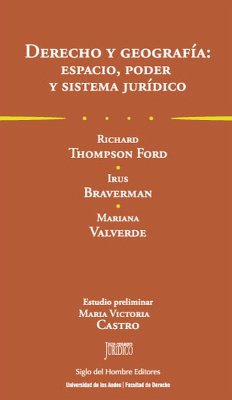 Derecho y geografía: espacio, poder y sistema jurídico (eBook, ePUB) - Ford, Richard T; Blomley, Nicholas; Braverman, Irus; Valverde, Mariana