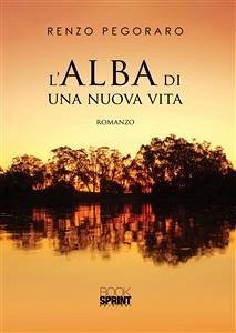 L’alba di una nuova vita (eBook, ePUB) - Pegoraro, Renzo