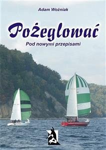 Cover Pożeglować (pod nowymi przepisami) (eBook, ePUB)