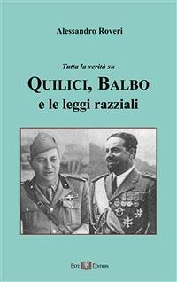 Quilici,Balbo e Le Leggi Razziali tutte le verità (eBook, PDF) - Roveri, Alessandro