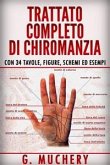 Trattato completo di Chiromanzia - Deduttiva e Sperimentale. Con 34 tavole, figure, schemi ed esempi (eBook, ePUB)