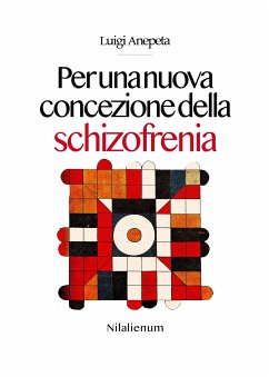 Per una nuova concezione della schizofrenia (eBook, ePUB) - Anepeta, Luigi