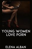 Young Women Love Porn: Taboo Erotica (eBook, ePUB)