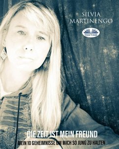 Die Zeit Ist Mein Freund (eBook, ePUB) - Martinengo, Silvia