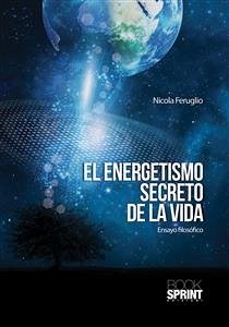 El energetismo secreto de la vida (eBook, ePUB) - Feruglio, Nicola