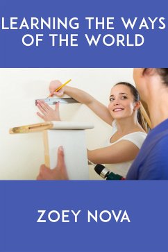 Learning The Ways Of The World: Extreme Taboo Erotica (eBook, ePUB) - Nova, Zoey