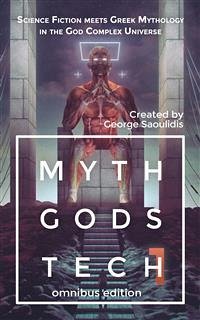 Myth Gods Tech 1 - Omnibus Edition (eBook, ePUB) - Saoulidis, George