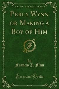 Percy Wynn or Making a Boy of Him (eBook, PDF)