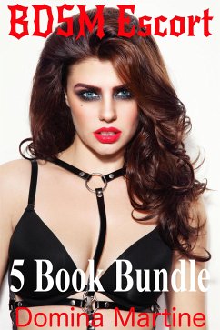 BDSM Escort 5 Book Bundle (eBook, ePUB) - Martine, Domina