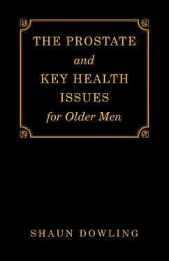 The Prostate and Key Health Issues for Older Men (eBook, ePUB) - Dowling, Shaun