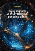 Breve manuale di Astrologia per principianti (eBook, ePUB)