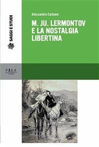 M. Ju. Lermontov e la nostalgia libertina (eBook, PDF) - Carbone, Alessandra