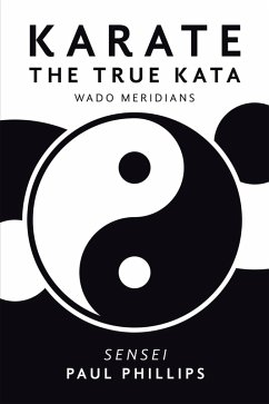 Karate the True Kata (eBook, ePUB) - Phillips, Paul