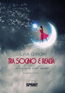 Tra sogno e realtà (eBook, ePUB) - Gironi, Silvia