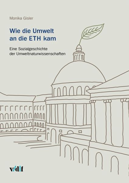 Wie die Umwelt an die ETH kam (eBook, PDF) Wie die Umwelt an die ETH kam (eBook, PDF)