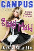 Campus Sissy Maid: Feminized, Punished, and Put to Work! (A Feminization Tale) (eBook, ePUB)
