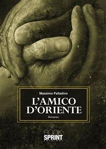 L'amico d'Oriente (eBook, ePUB) - Palladino, Massimo